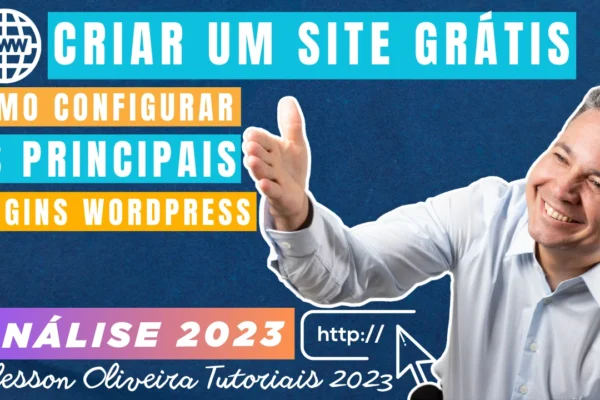 Configurar os Principais Plugins no WordPress: Veja Como Configurar os Principais Plugins e Ainda Tudo Sobre Como Criar Um Site Grátis - CONFIRA!