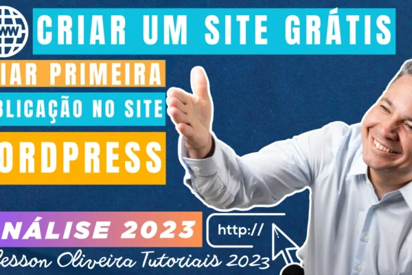 Criar a Primeira Publicação no Site WordPress: Veja como criar artigo Otimizado para mecanismos de buscas em seu site e Ainda Tudo Sobre Como Criar Um Site Grátis - CONFIRA!