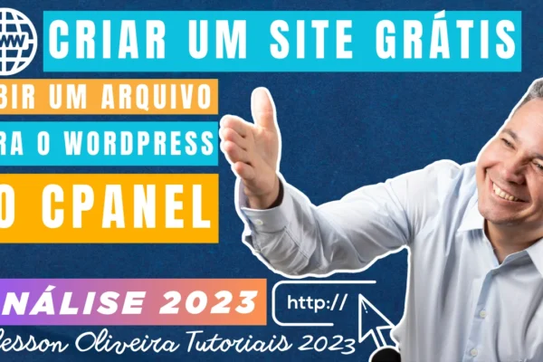 Subir Arquivo para o WordPress no CPANEL: Veja Como Fazer Upload de Arquivo e ainda Tudo Sobre o WordPress no Cpanel - CONFIRA!