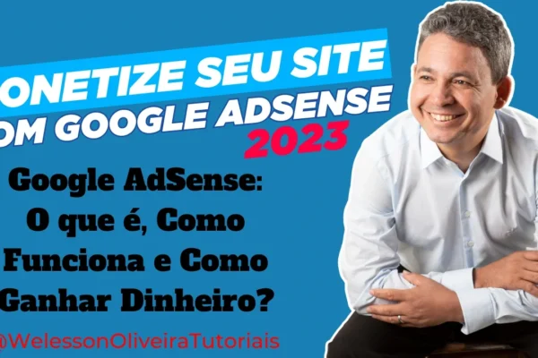 Google AdSense: Monetize Seu Conteúdo de Forma Simples e Eficiente